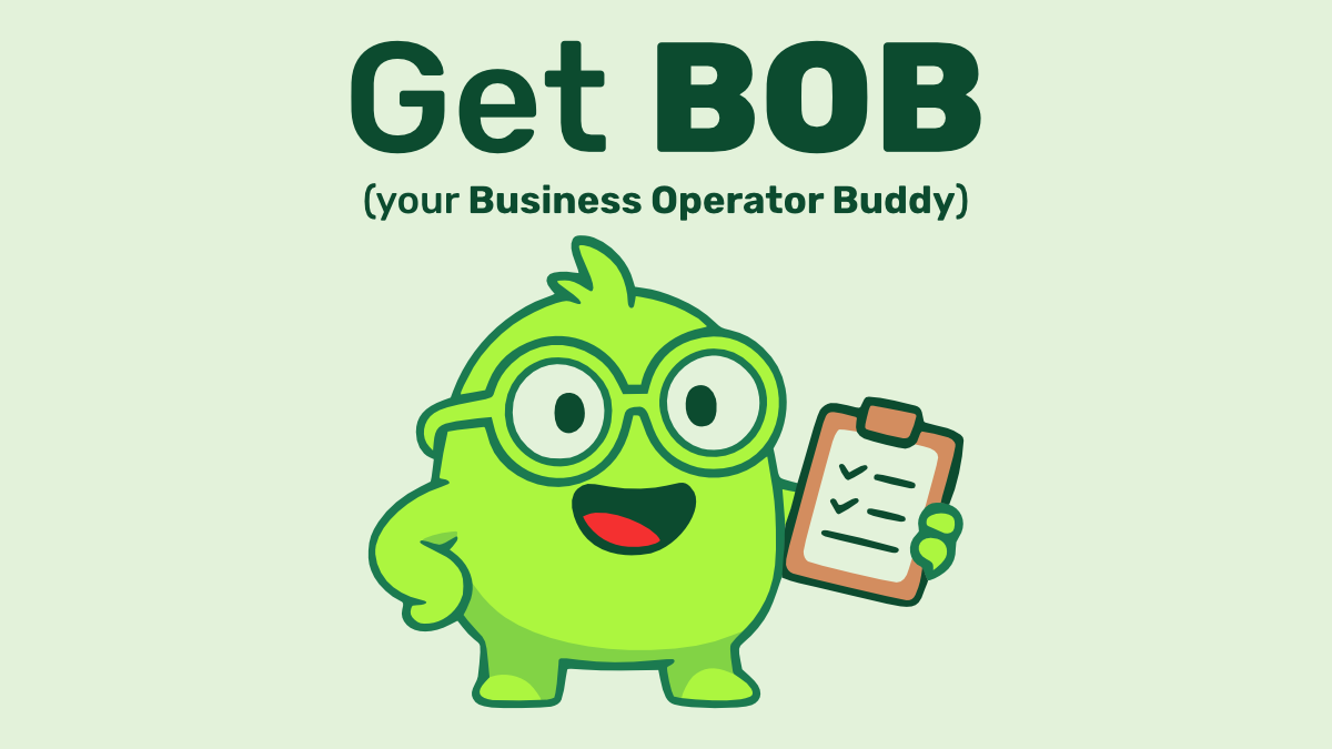 Get BOB - your Business Operator Buddy